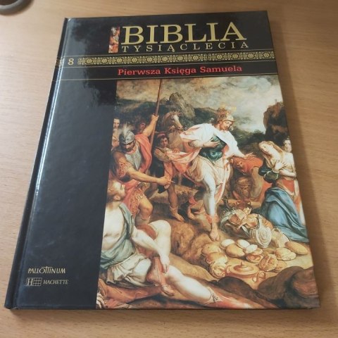 Pierwsza Księga Samuela. Biblia Tysiąclecia Pallottinum. Pierwsza Księga Samuela. Biblia Tysiąclecia Pallottinum.
