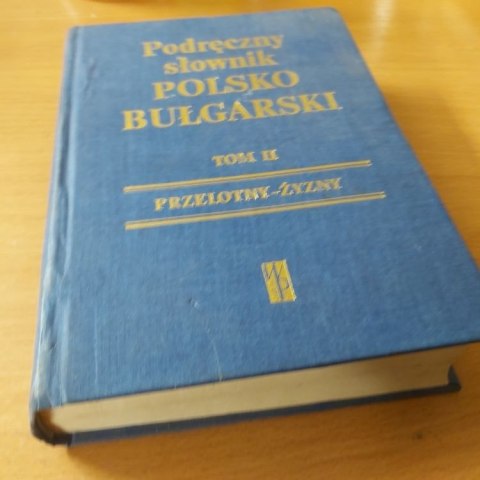 Podręczny słownik Polsko-Bułgarski TOM 2 Podręczny słownik Polsko-Bułgarski TOM 2