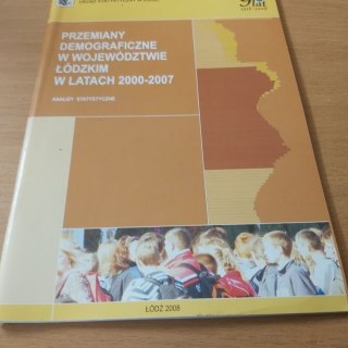 Przemiany Demograficzne w Województwie Łódzkim w latach 2000-2007