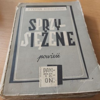 Sprzysiężenie powieść wyd. 1947 rok.