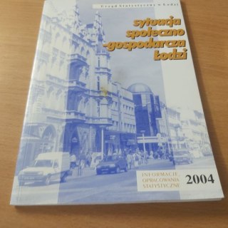 Sytuacja społeczno-gospodarczą w Łodzi 2004 rok