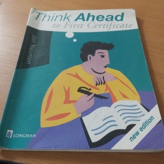 Think Ahead to First Certificate