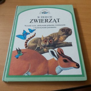 W świecie zwierząt warunki życia zdobywanie pokarmu rozmnażanie i wychowanie potomstwa