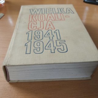 Wielka Koalicja 1941-1945 TOM 1 1941-1943