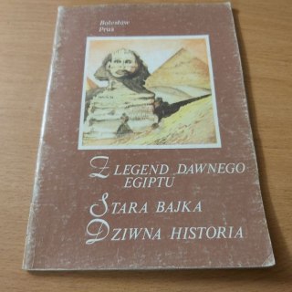 Z legend dawnego Egiptu, Stara Bajka, Dziwna Historia.