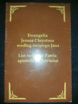 Ewangelia Jezusa Chrystusa według Świętego Jana i list Świętego Pawła apostoła do Rzymian