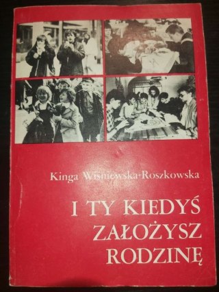 I Ty kiedyś założysz rodzinę