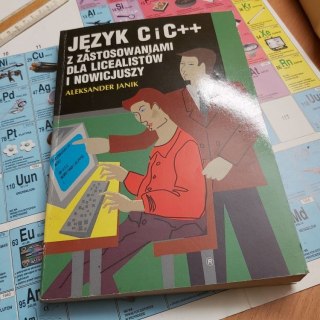 Język C i C+++ z zastosowaniami dla licealistów i nowicjuszy