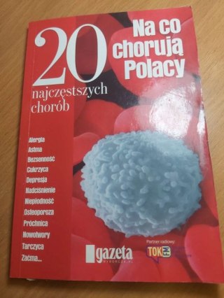 Na co chorują Polacy 20 najczęstszych chorób