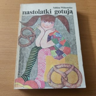 Nastolatki gotują - książka napisana przez Sabine Witkowską