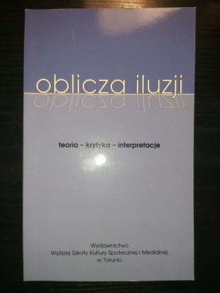 Oblicza iluzji teoria-krytyka-interpretacja