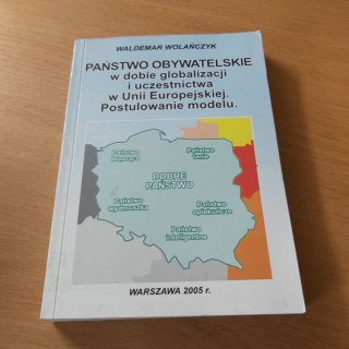 Państwo Obywatelskie w dobie globalizacji i uczestnictwa w Unii Europejskiej. Postulowanie modelu.