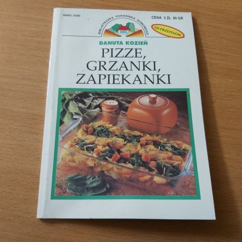 Pizze, Grzanki, Zapiekanki - kuchnia autorki Danuty Kozień