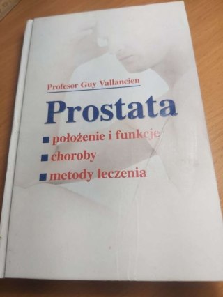Prostata - położenie i funkcje, choroby, metody leczenia.