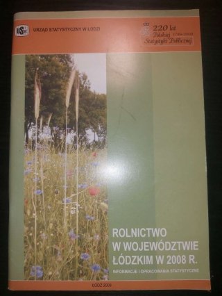 Rolnictwo w Województwie Łódzkim w 2008 roku.