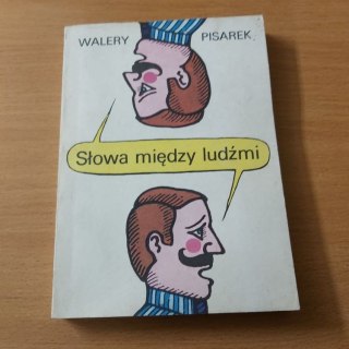 Słowa między ludźmi - książka pisarza Walerego Pisarka