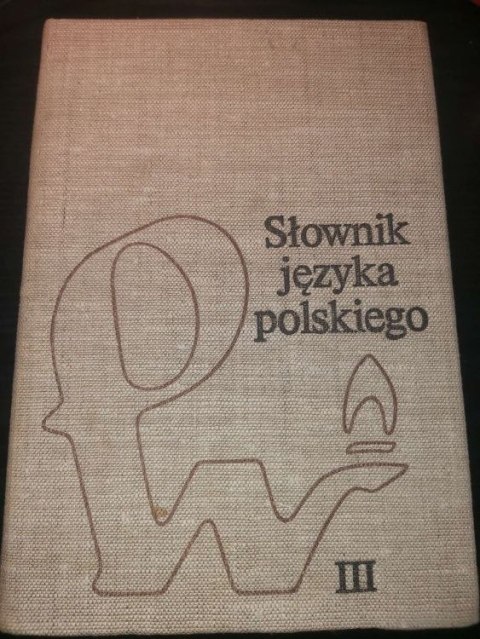 Słownik języka polskiego Tom 3 R - Ż