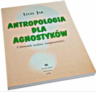 ANTROPOLOGIA DLA AGNOSTYKÓW człowiek wobec niepewności