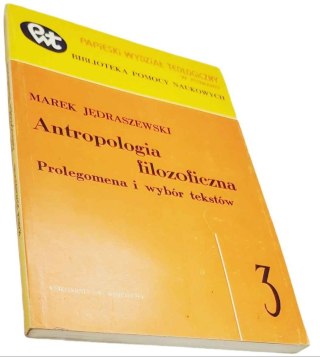 ANTROPOLOGIA FILOZOFICZNA 3 Prolegomena i wybór tekstów
