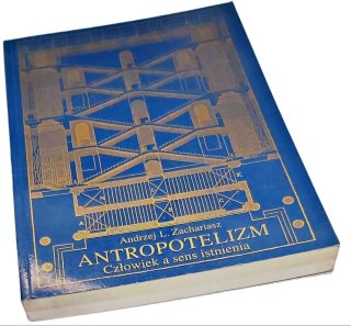 ANTROPOTELIZM Człowiek a sens istnienia