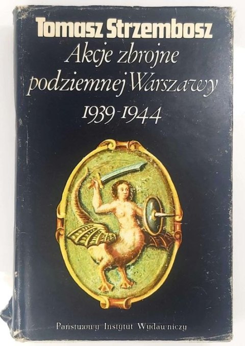 Akcje zbrojne podziemnej Warszawy 1939-1944