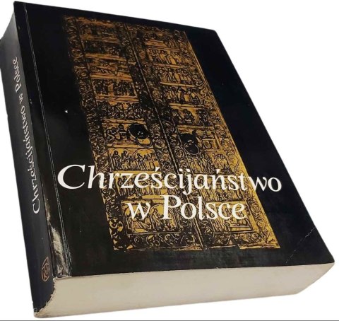 CHRZEŚCIJAŃSTWO W POLSCE Zarys przemian 966-1979