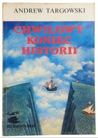 CHWILOWY KONIEC HISTORII