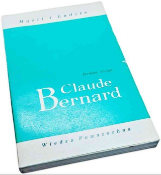 CLAUDE BERNARD Myśli i Ludzie