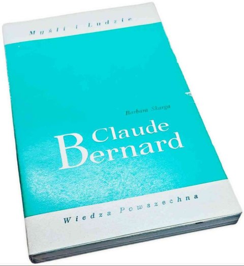 CLAUDE BERNARD Myśli i Ludzie