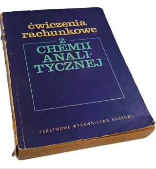 ĆWICZENIA RACHUNKOWE Z CHEMII ANALITYCZNEJ wyd. z 1972 roku