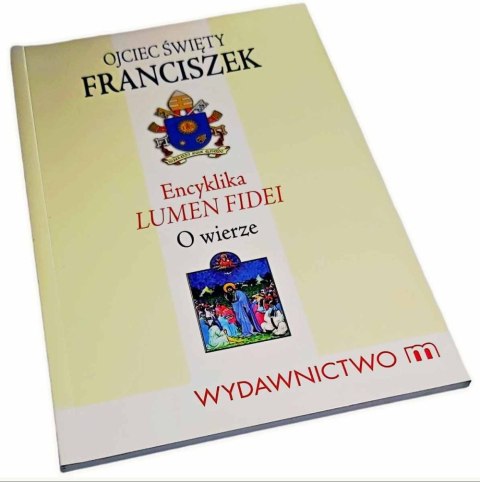 ENCYKLIKA LUMEN FIDEI O WIERZE