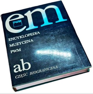 ENCYKLOPEDIA MUZYCZNA PWM a-b część biograficzna