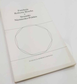 FUNDACJA ROBERTA BOSCHA A STOSUNKI NIEMIECKO-POLSKIE