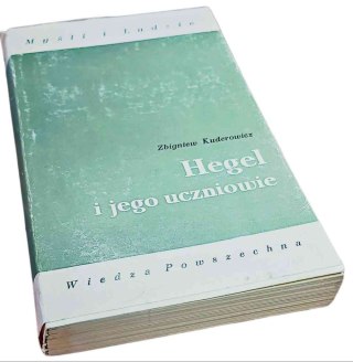 HEGEL i jego uczniowie Myśli i Ludzie