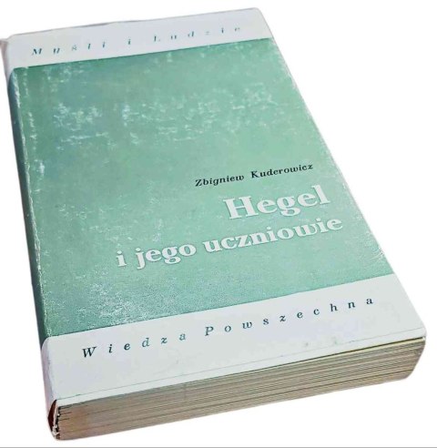 HEGEL i jego uczniowie Myśli i Ludzie