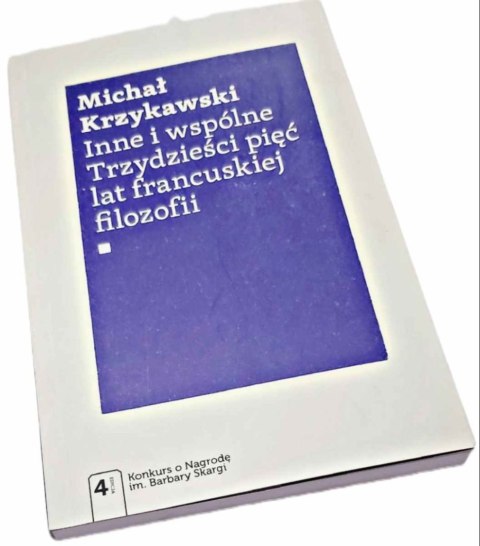 INNE I WSPÓLNE TRZYDZIEŚCI PIĘĆ LAT FRANCUSKIEJ FILOZOFII