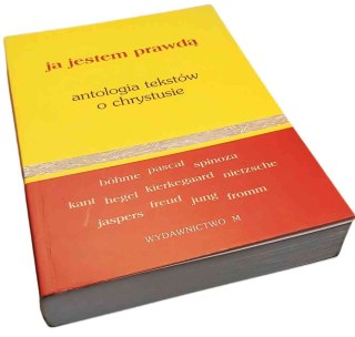 JA JESTEM PRAWDĄ antologia tekstów o Chrystusie