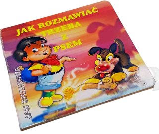 JAK ROZMAWIAĆ TRZEBA Z PSEM