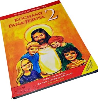 KOCHAMY PANA JEZUSA 2 Podręcznik do religii