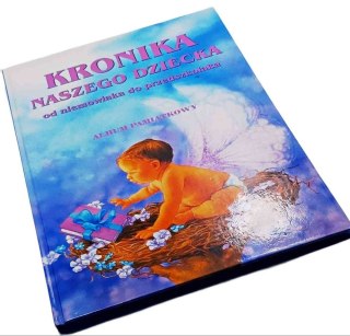KRONIKA NASZEGO DZIECKA od niemowlaka do przedszkolaka