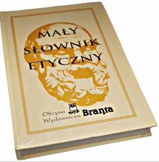 MAŁY SŁOWNIK ETYCZNY
