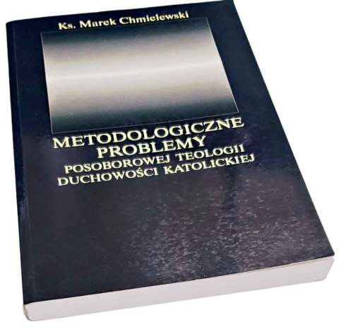 METODOLOGICZNE PROBLEMY POSOBOROWEJ TEOLOGII DUCHOWOŚCI KATOLICKIEJ