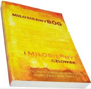 MIŁOSIERNY BÓG I MIŁOSIERNY CZŁOWIEK