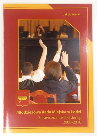 Młodzieżowa Rada Miejska w Łodzi sprawozdanie 2 kadencji 2008-2009