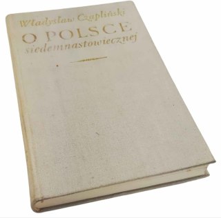 O POLSCE SIEDEMNASTOWIECZNEJ