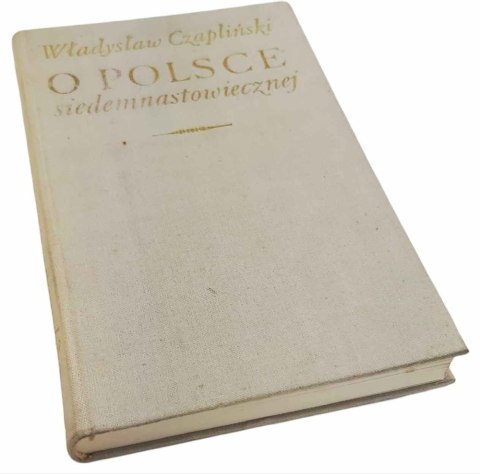O POLSCE SIEDEMNASTOWIECZNEJ