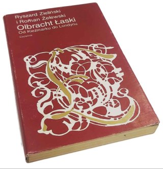 OLBRACHT ŁASKI Od Kieżmarku do Londynu