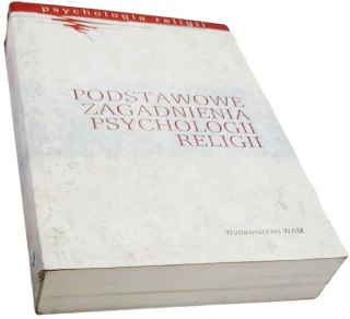 PODSTAWOWE ZAGADNIENIA PSYCHOLOGII RELIGII