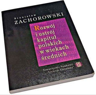 ROZWÓJ I USTRÓJ KAPITUŁ POLSKICH W WIEKACH ŚREDNICH