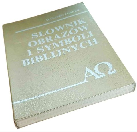 SŁOWNIK OBRAZÓW I SYMBOLI BIBILIJNYCH